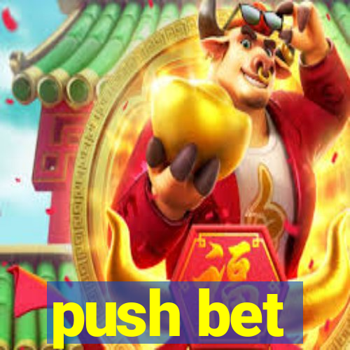 push bet