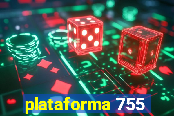 plataforma 755