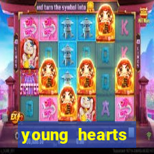 young hearts assistir 2024