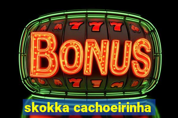 skokka cachoeirinha