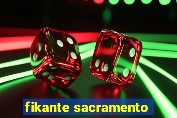 fikante sacramento