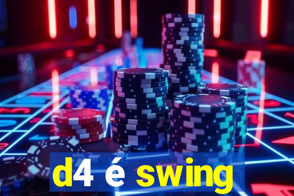 d4 é swing