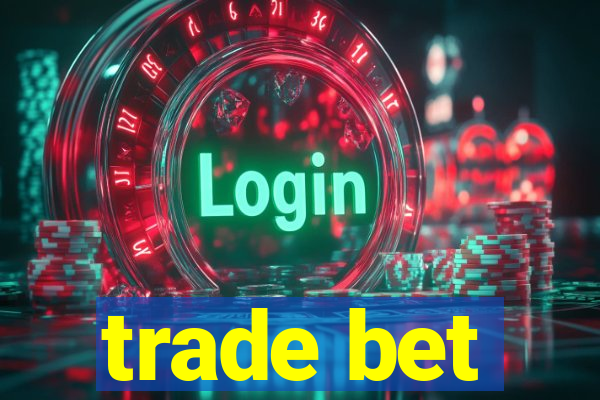 trade bet