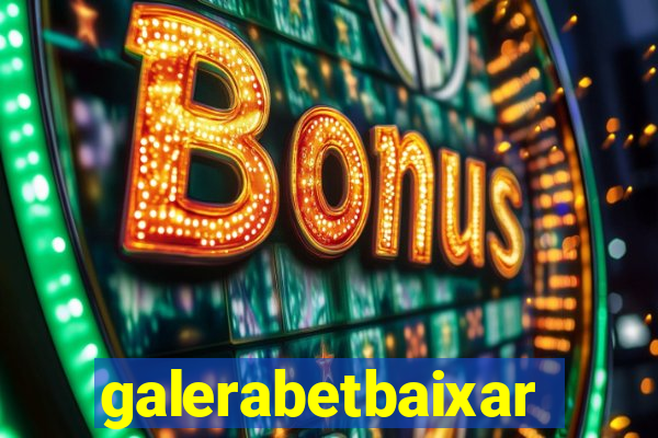 galerabetbaixar