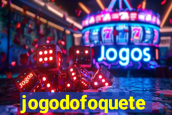 jogodofoquete