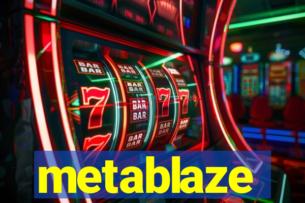 metablaze