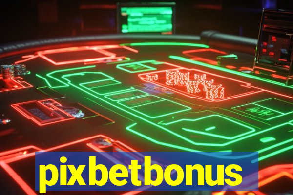 pixbetbonus