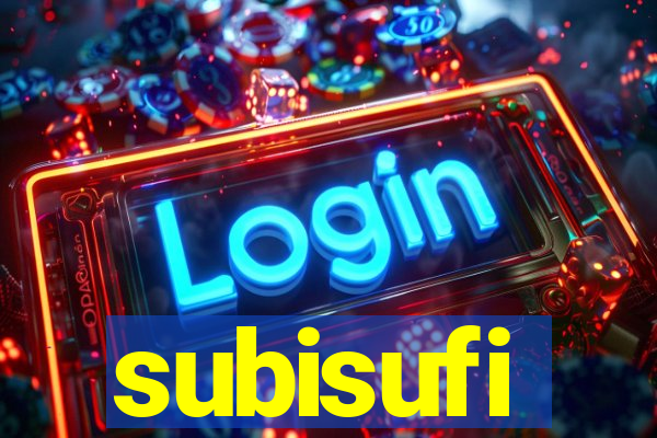 subisufi