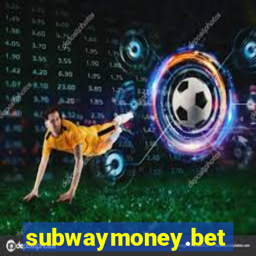 subwaymoney.bet