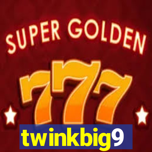 twinkbig9