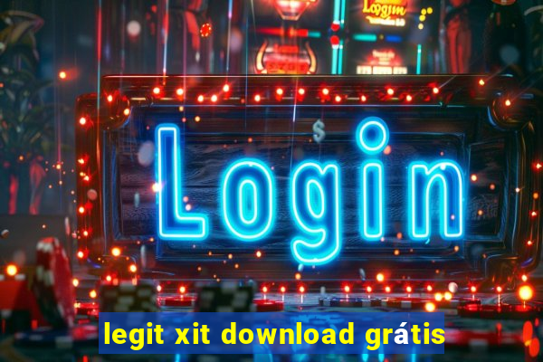 legit xit download grátis