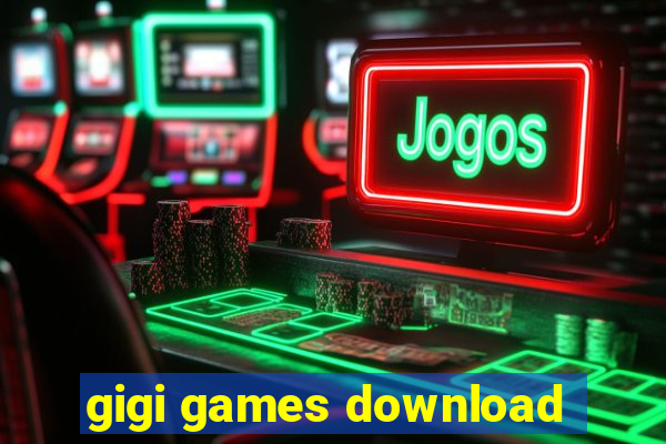 gigi games download