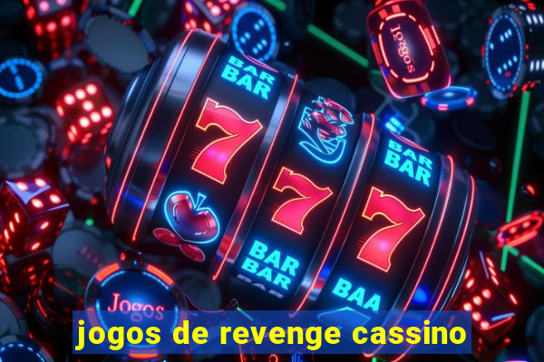 jogos de revenge cassino