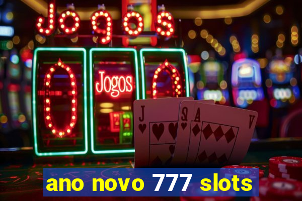 ano novo 777 slots