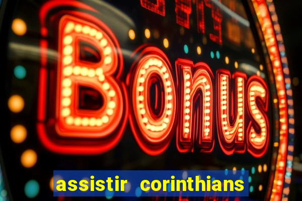 assistir corinthians e palmeiras futemax