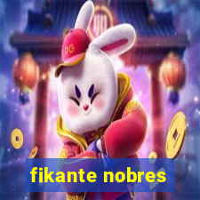 fikante nobres