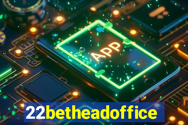 22betheadoffice