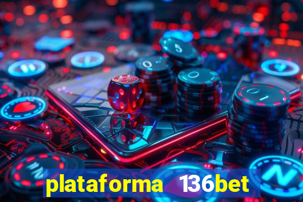 plataforma 136bet paga mesmo