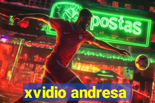 xvidio andresa