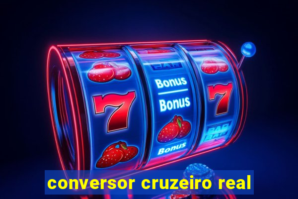 conversor cruzeiro real