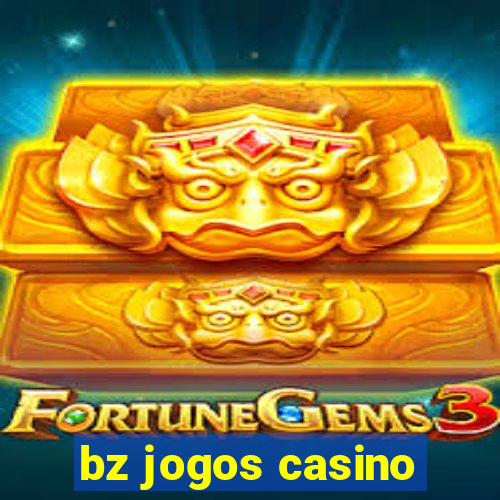 bz jogos casino