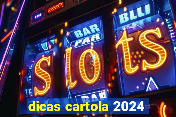 dicas cartola 2024