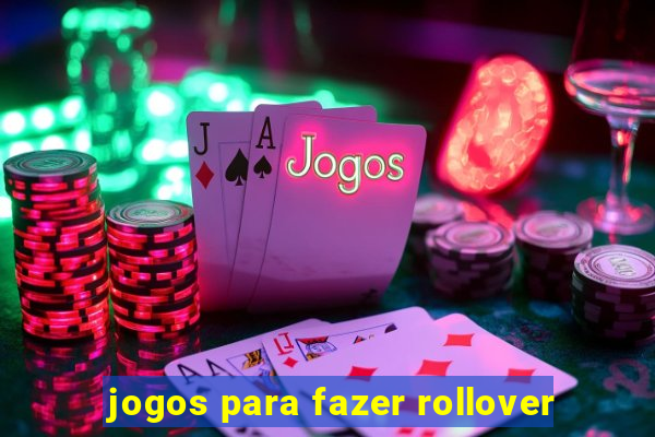 jogos para fazer rollover