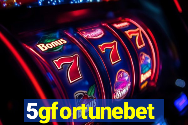 5gfortunebet