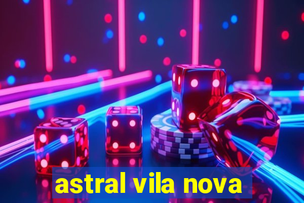 astral vila nova