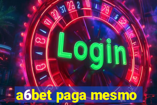 a6bet paga mesmo