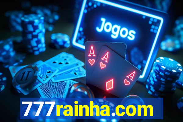 777rainha.com