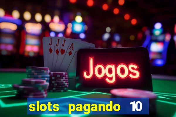 slots pagando 10 no cadastro facebook