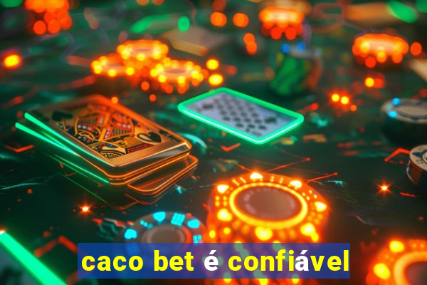 caco bet é confiável