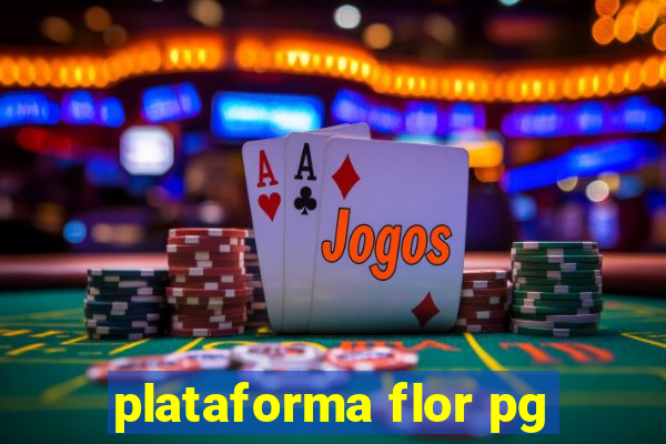 plataforma flor pg