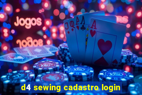 d4 sewing cadastro login