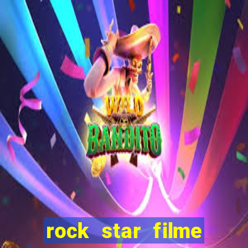 rock star filme completo dublado online