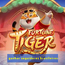 ganhar seguidores brasileiros