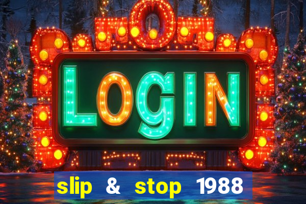 slip & stop 1988 bingo tarte!!!