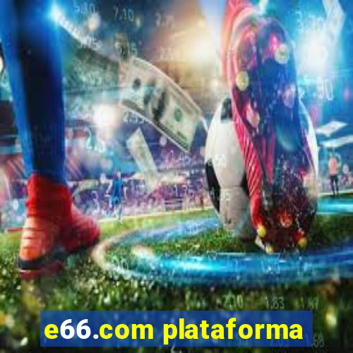 e66.com plataforma