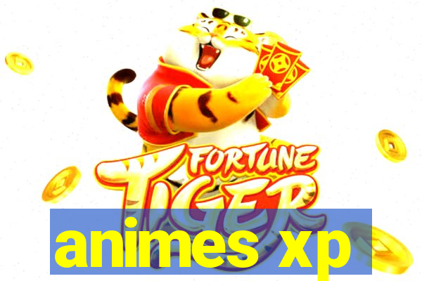 animes xp