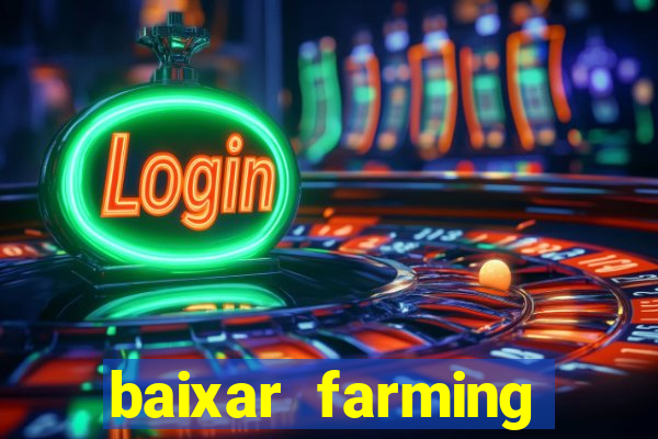 baixar farming simulator 18 dinheiro infinito