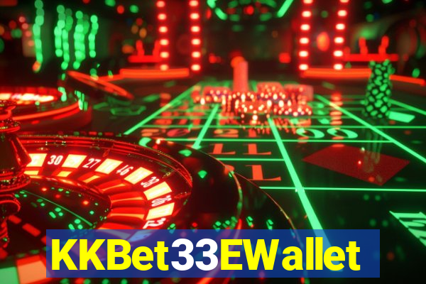 KKBet33EWallet