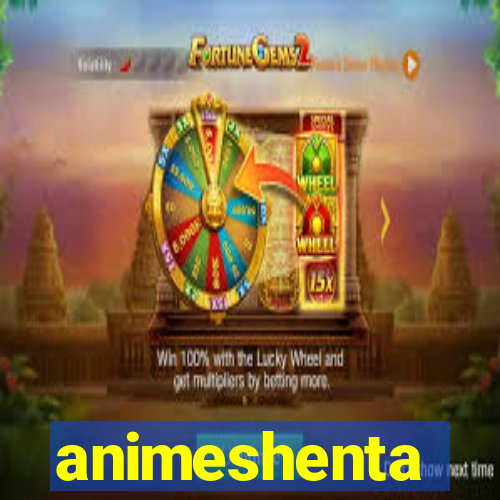 animeshenta