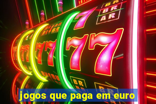 jogos que paga em euro