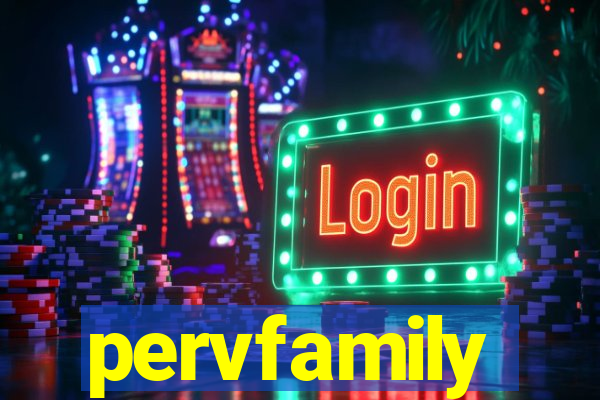 pervfamily