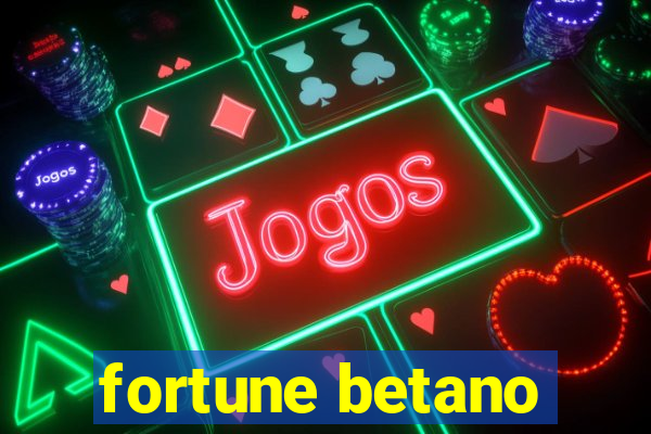 fortune betano