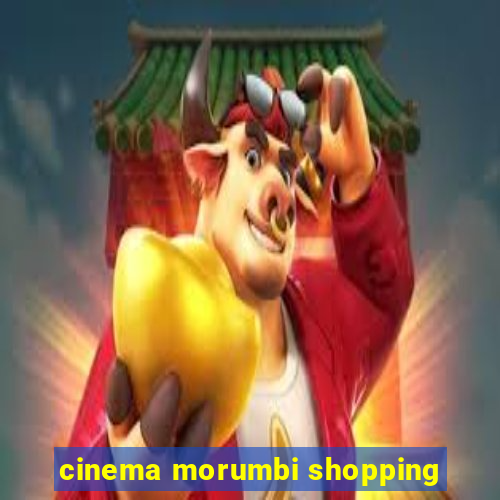 cinema morumbi shopping