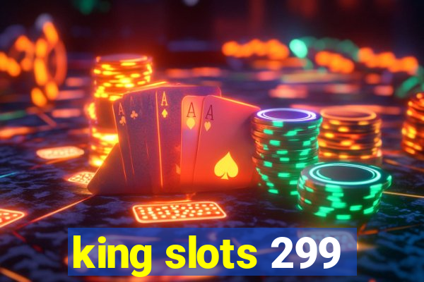 king slots 299