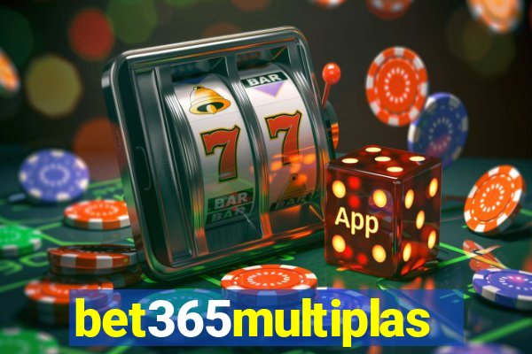 bet365multiplas