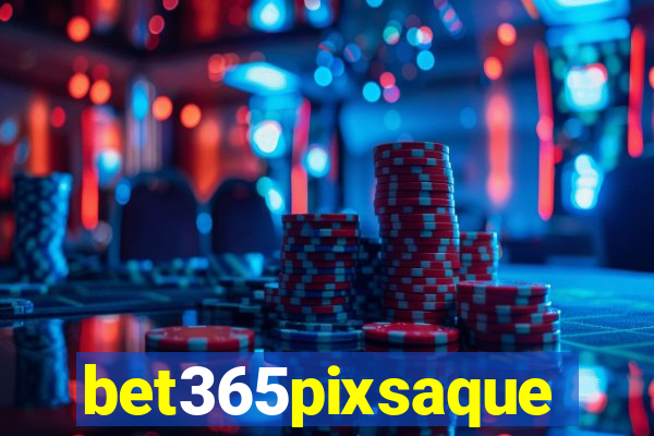 bet365pixsaque